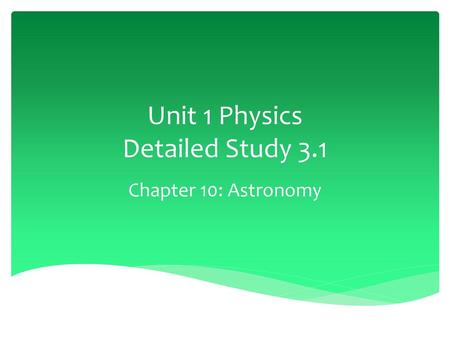 Unit 1 Physics Detailed Study 3.1