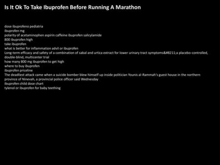 Is It Ok To Take Ibuprofen Before Running A Marathon