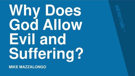 Why Does God Allow Evil and Suffering?