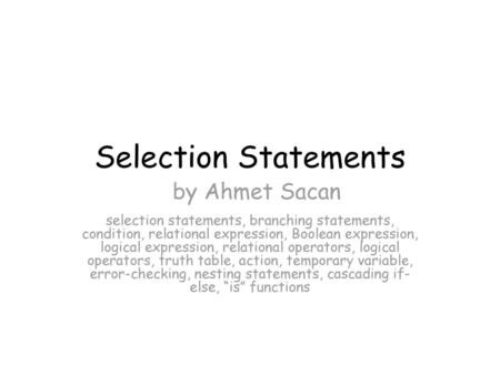 Selection Statements by Ahmet Sacan