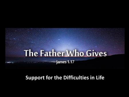 Support for the Difficulties in Life