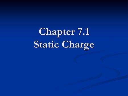 Chapter 7.1 Static Charge.