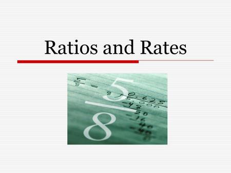 Ratios and Rates.