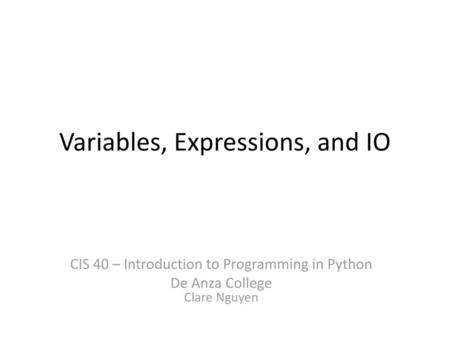 Variables, Expressions, and IO