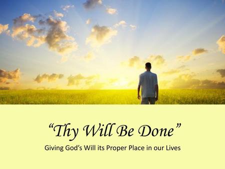 Giving God’s Will its Proper Place in our Lives