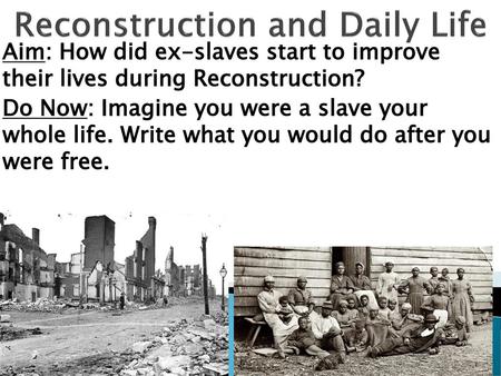 Reconstruction and Daily Life