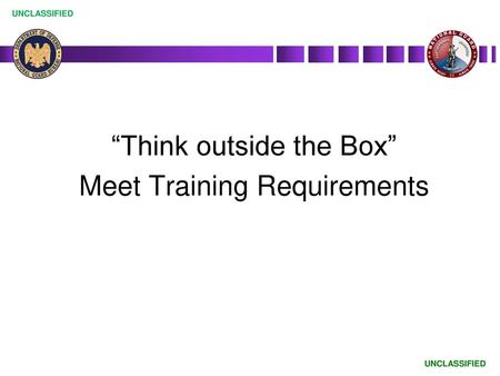 “Think outside the Box” Meet Training Requirements