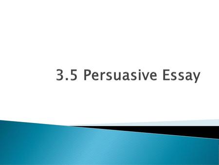 3.5 Persuasive Essay.