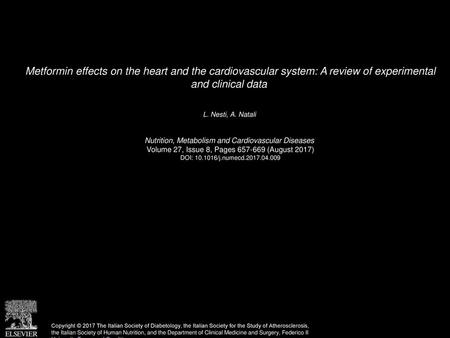 Metformin effects on the heart and the cardiovascular system: A review of experimental and clinical data  L. Nesti, A. Natali  Nutrition, Metabolism and.