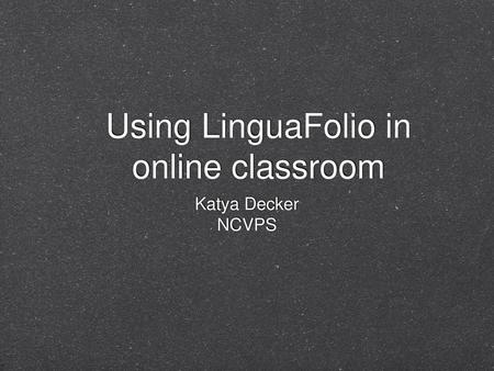 Using LinguaFolio in online classroom