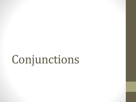 Conjunctions.