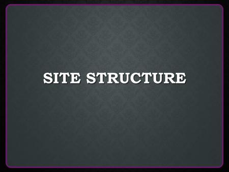 Site Structure.