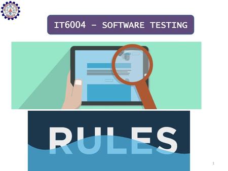 IT6004 – SOFTWARE TESTING.