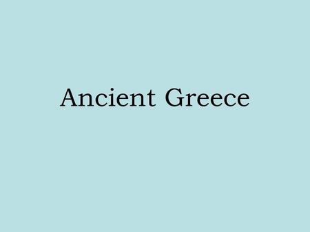 Ancient Greece.