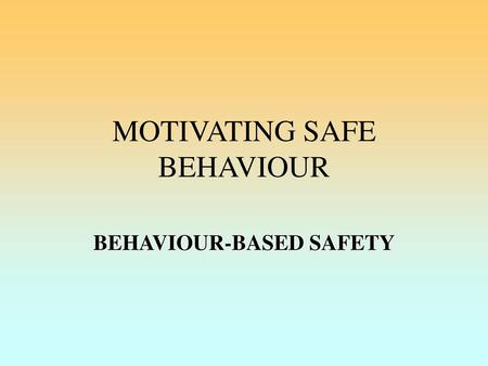 BEHAVIOUR-BASED SAFETY