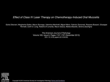 Effect of Class IV Laser Therapy on Chemotherapy-Induced Oral Mucositis  Giulia Ottaviani, Margherita Gobbo, Mauro Sturnega, Valentina Martinelli, Miguel.