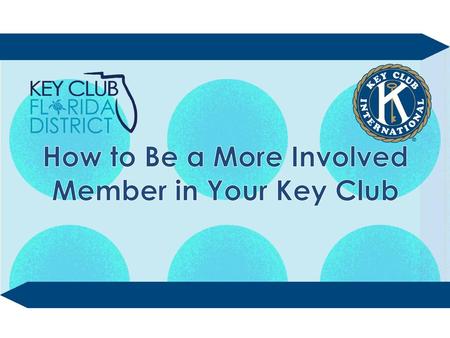 How to Be a More Involved Member in Your Key Club