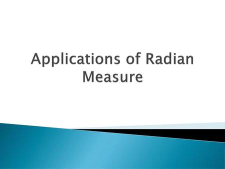 Applications of Radian Measure