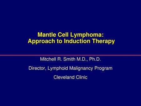 Mantle Cell Lymphoma: Approach to Induction Therapy