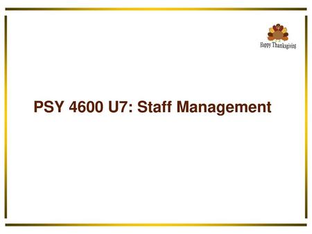 PSY 4600 U7: Staff Management