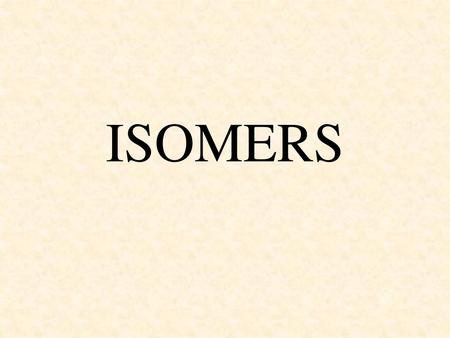 ISOMERS.