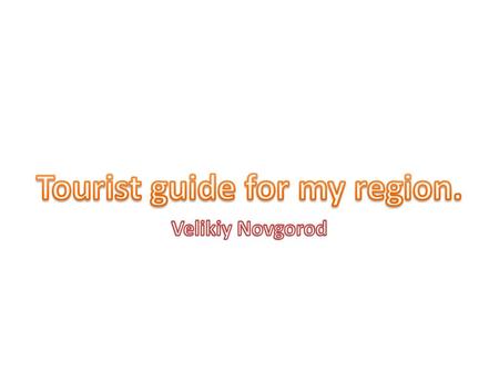 Tourist guide for my region.