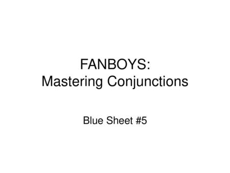 FANBOYS: Mastering Conjunctions