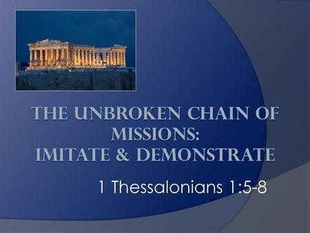 The Unbroken Chain of Missions: Imitate & Demonstrate