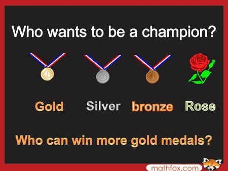 Who can win more gold medals?