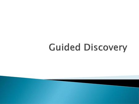 Guided Discovery.