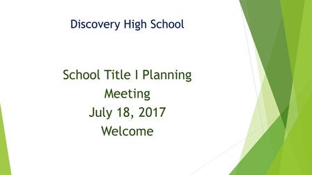 School Title I Planning Meeting July 18, 2017 Welcome