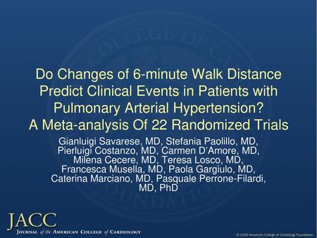 Do Changes of 6-minute Walk Distance Predict Clinical Events in Patients with Pulmonary Arterial Hypertension? A Meta-analysis Of 22 Randomized Trials.