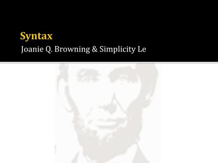 Syntax Joanie Q. Browning & Simplicity Le.