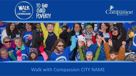 Walk with Compassion CITY NAME