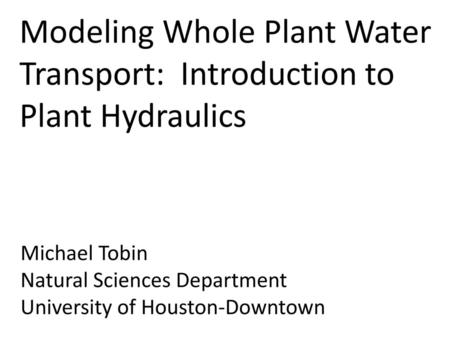 Modeling Whole Plant Water Transport: Introduction to Plant Hydraulics