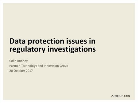 Data protection issues in regulatory investigations