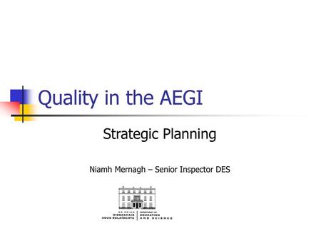 Strategic Planning Niamh Mernagh – Senior Inspector DES