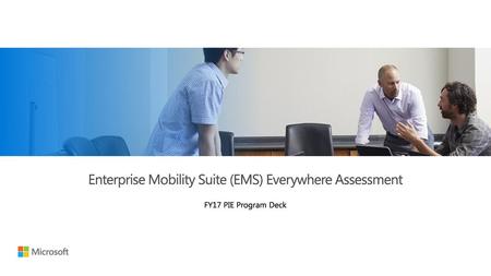 Enterprise Mobility Suite (EMS) Everywhere Assessment