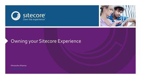 Owning your Sitecore Experience