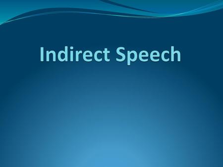 Indirect Speech.