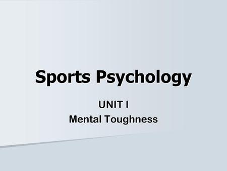 UNIT I Mental Toughness