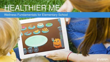 HEALTHIER ME Wellness Fundamentals for Elementary School.