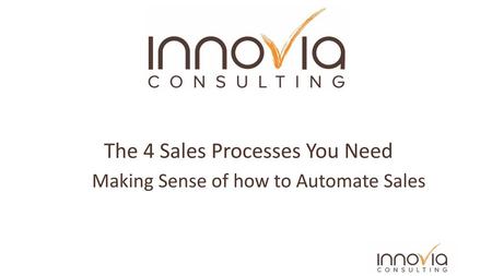 The 4 Sales Processes You Need Making Sense of how to Automate Sales