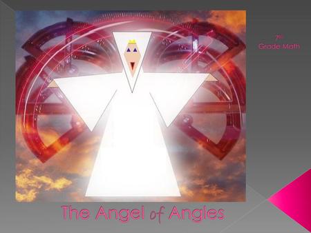 7th Grade Math The Angel of Angles.