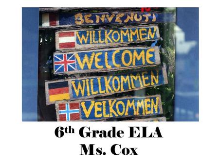 6th Grade ELA Ms. Cox.