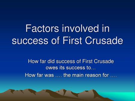 Factors involved in success of First Crusade