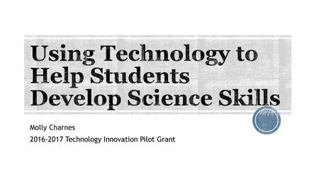 Using Technology to Help Students Develop Science Skills