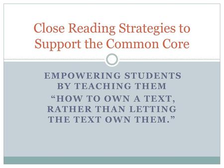 Close Reading Strategies to Support the Common Core