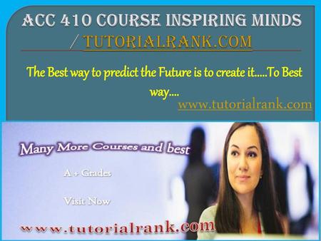 ACC 410 Course Inspiring Minds / tutorialrank.com