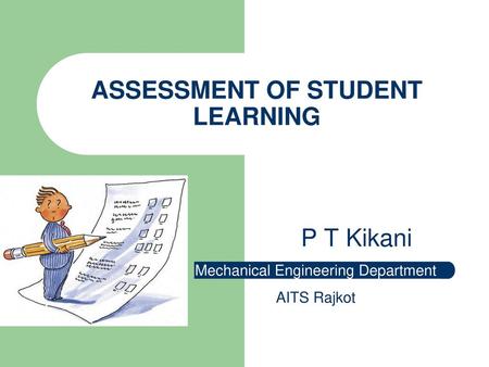 ASSESSMENT OF STUDENT LEARNING